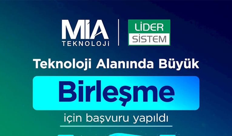 MİA Teknoloji Lider Sistem Teknolojileri ile birleşmek için SPK'ya başvurdu