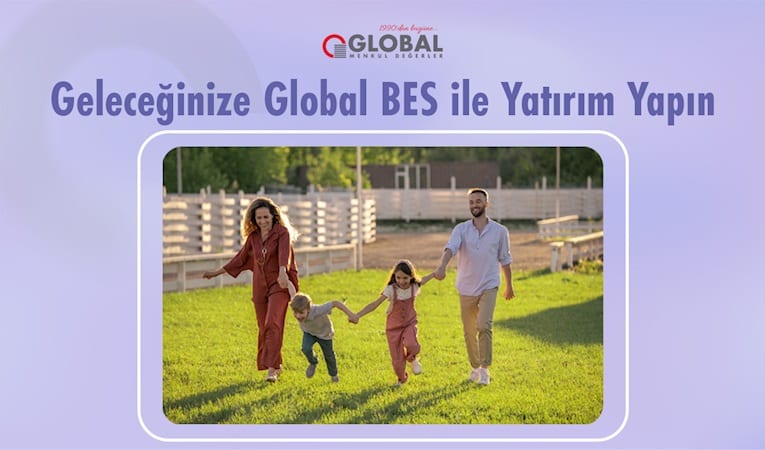 Geleceğinize Global BES ile Yatırım Yapın