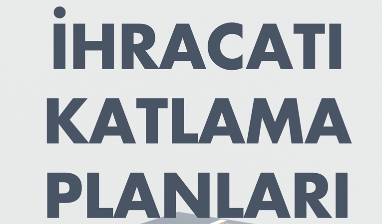 İhracatı katlama planları