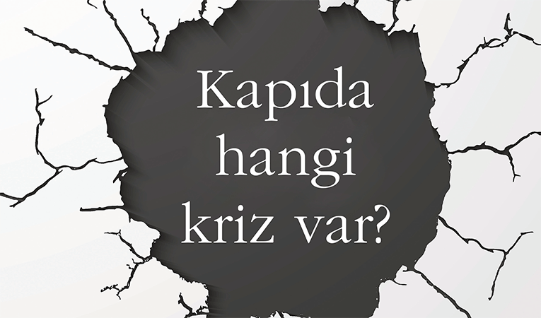 Kapıda hangi kriz var?