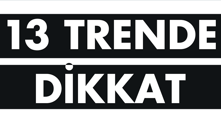 13 trende dikkat