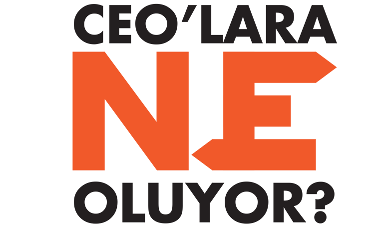 CEO'lara ne oluyor?