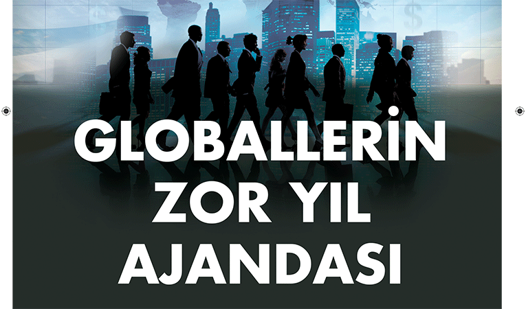 Globallerin zor yıl ajandası