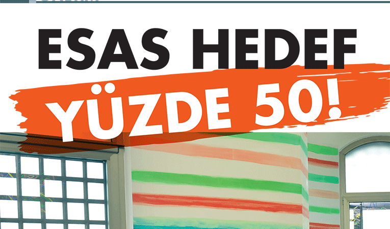 Esas hedef yüzde 50!