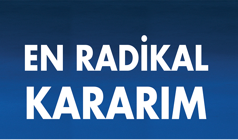 En radikal kararım