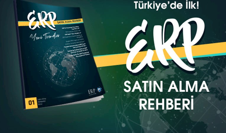 Türkiye’nin ilk ERP satın alma rehberi