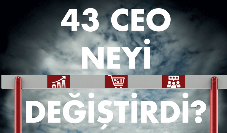 43 CEO neyi değiştirdi?