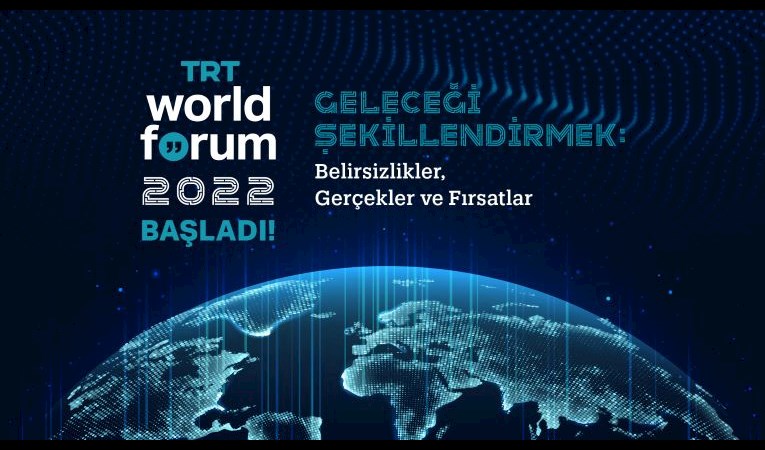 “TRT World Forum 2022” Başladı