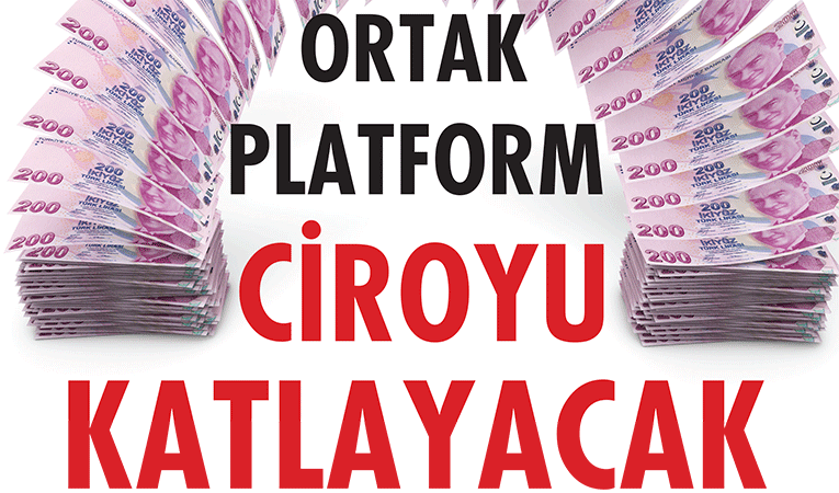 Ortak platform ciroyu katlayacak