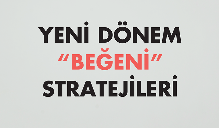 Yeni dönem beğeni stratejileri