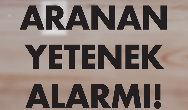 Aranan yetenek alarmı!